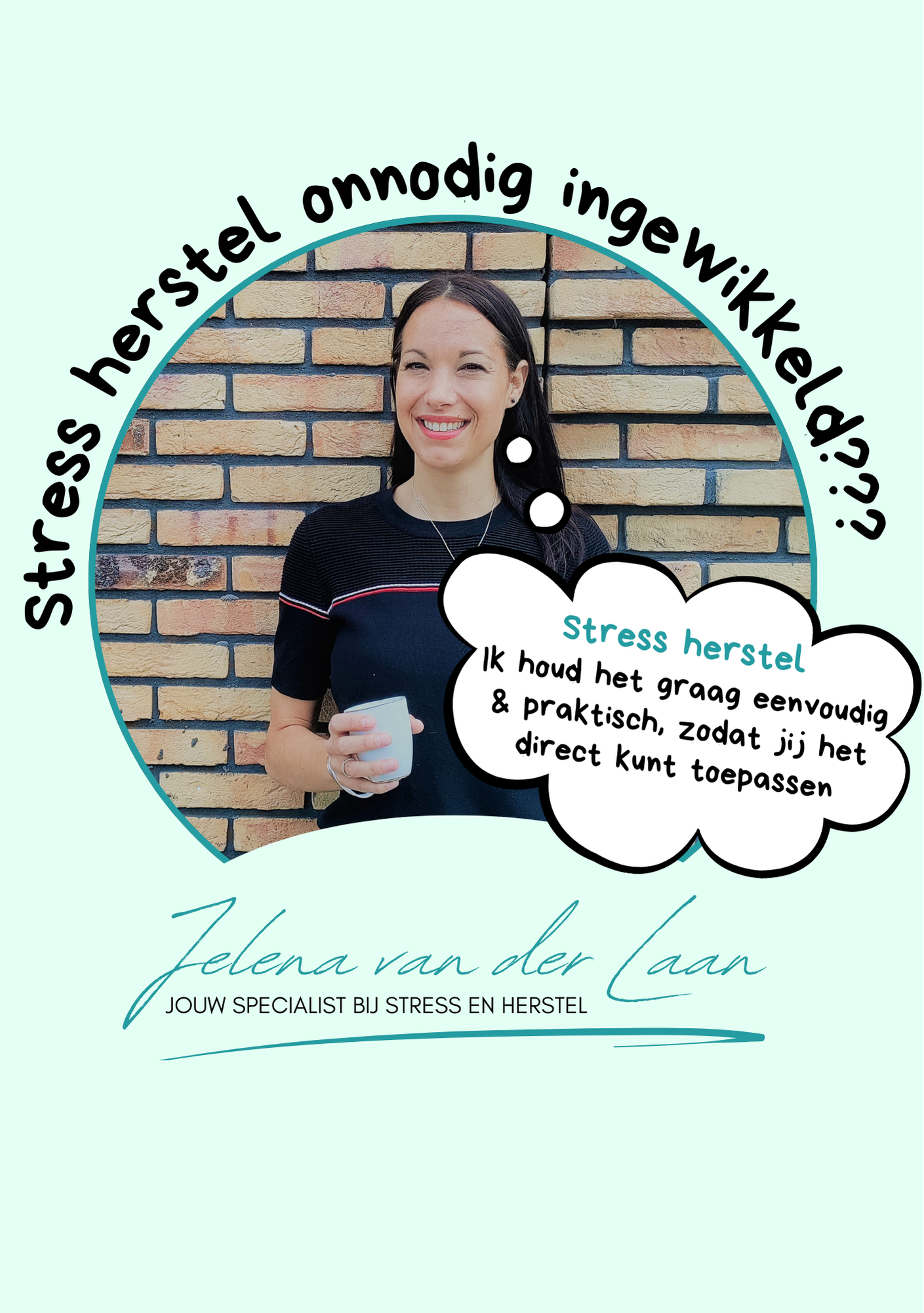 Stress herstel onnodig ingewikkeld? Gelukkig niet. Als stress specialist bij Smart-Thinking houd ik het graag eenvoudig en praktisch | Jelena van der Laan